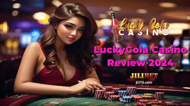 JILIBET - LuckyCola Casino Review 2024